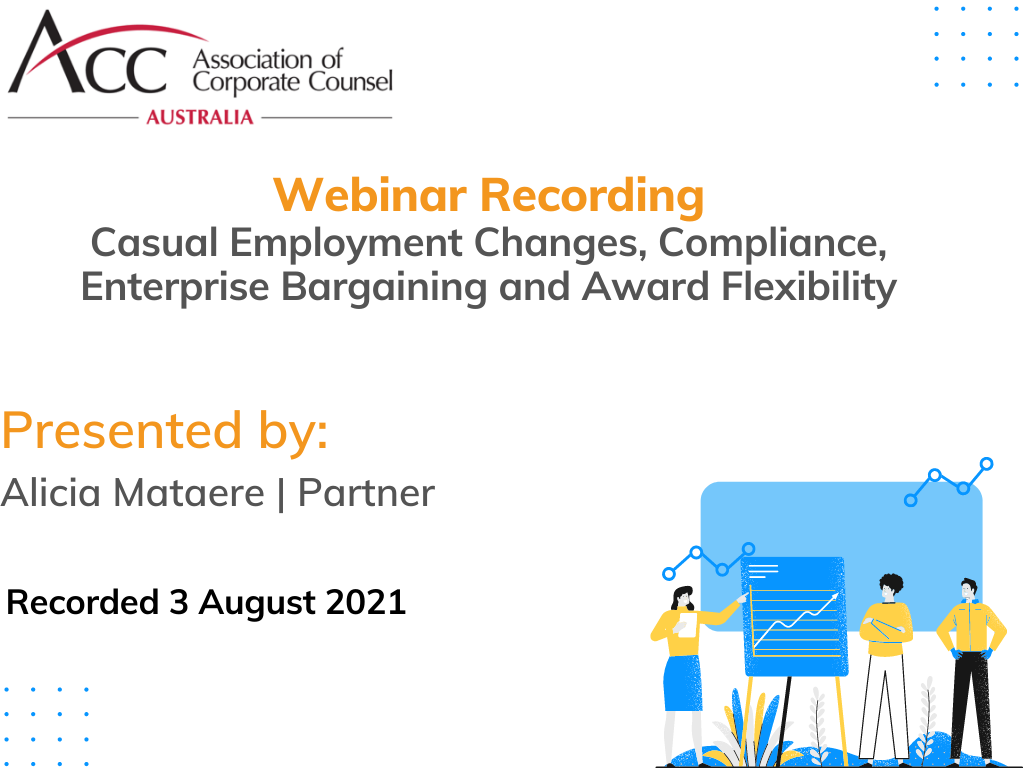 Webinar Recording: Casual Employment Recent Changes, Compliance, Enterprise Bargaining and Award Flexibility